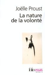 Joëlle Proust, « La nature de la volonté ».